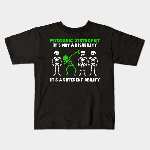 Myotonic Dystrophy Awareness It's Not A Disability It's A Different Ability - Skeletons Dabbing Halloween Kids T-Shirt by BoongMie